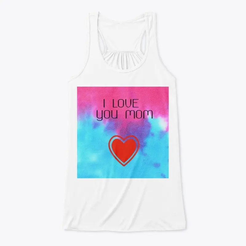 I love you Mom - Tank Top